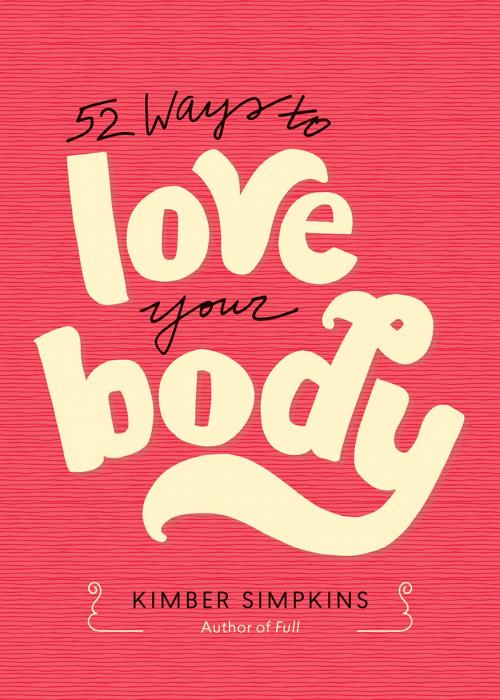 Cover of the book 52 Ways to Love Your Body by Kimber Simpkins, New Harbinger Publications