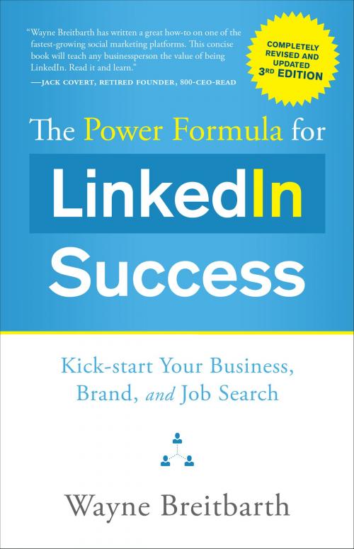 Cover of the book The Power Formula for LinkedIn Success (Third Edition - Completely Revised) by Wayne Breitbarth, Greenleaf Book Group Press