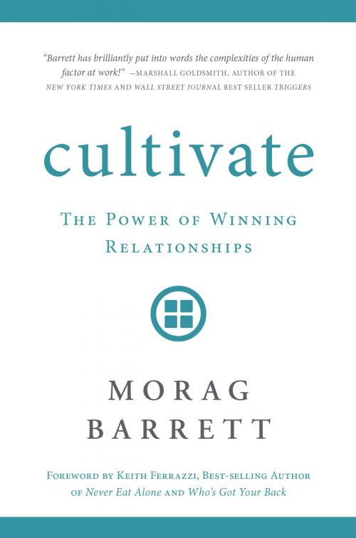 Cover of the book Cultivate by Morag Barrett, Greenleaf Book Group Press