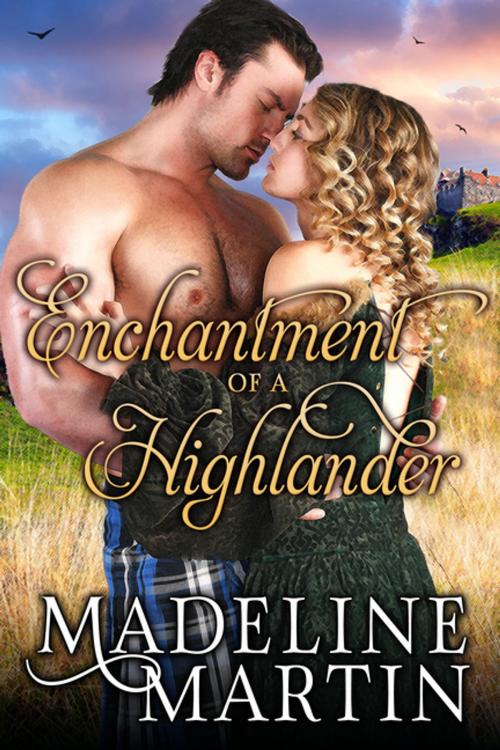 Cover of the book Enchantment of a Highlander by Madeline Martin, Diversion Books