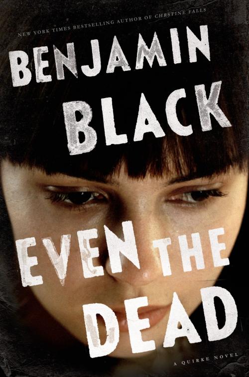 Cover of the book Even the Dead by Benjamin Black, Henry Holt and Co.