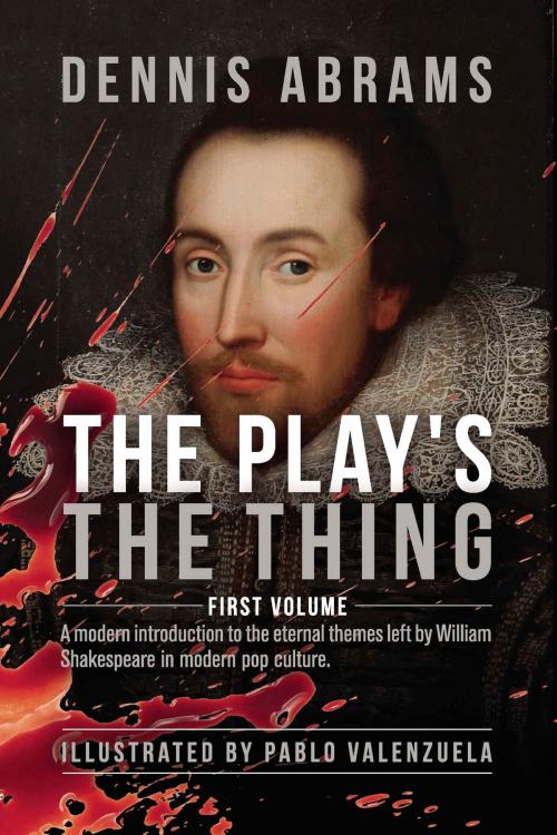 Cover of the book The Play's The Thing: Volume One by Dennis Abrams, Pablo  Valenzuela, Pentian