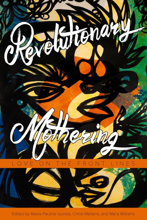 Cover of the book Revolutionary Mothering by Mai'a Williams, Loretta Ross, PM Press
