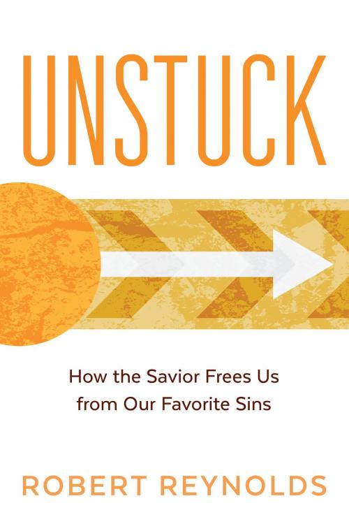 Cover of the book Unstuck by Robert Reynolds, Deseret Book Company
