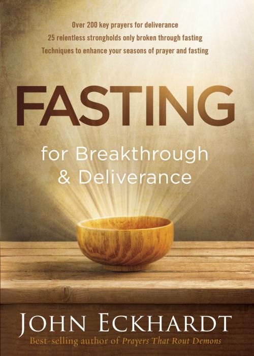 Cover of the book Fasting for Breakthrough and Deliverance by John Eckhardt, Charisma House