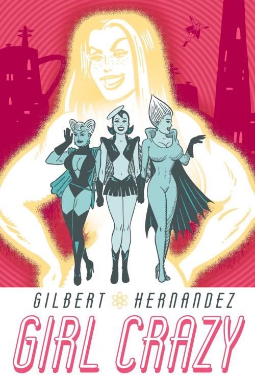 Cover of the book Girl Crazy by Gilbert Hernandez, Dark Horse Comics