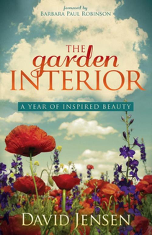 Cover of the book The Garden Interior by David Jensen, Morgan James Publishing
