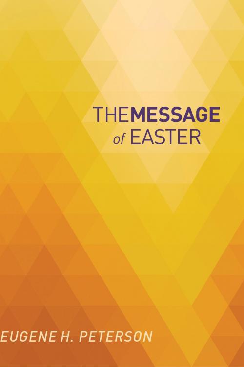 Cover of the book The Message of Easter by , The Navigators