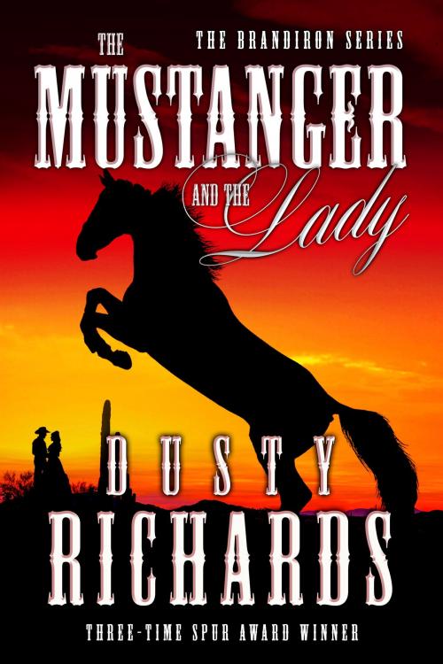 Cover of the book The Mustanger and the Lady by Dusty Richards, Oghma Creative Media
