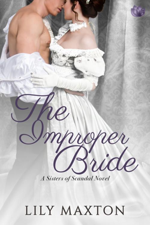 Cover of the book The Improper Bride by Lily Maxton, Entangled Publishing, LLC