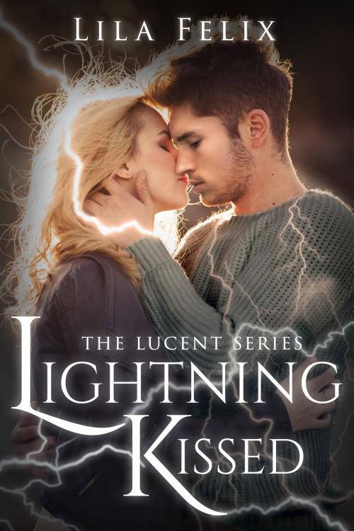 Cover of the book Lightning Kissed by Lila Felix, Clean Teen Publishing, Inc.