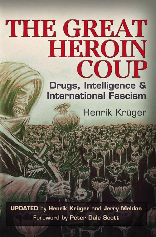 Cover of the book The Great Heroin Coup by Henrik Krüger, Jerry Meldon, Trine Day