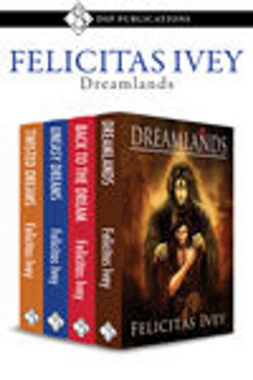 Cover of the book Dreamlands Bundle by Felicitas Ivey, Dreamspinner Press