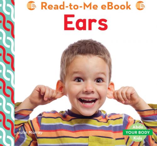 Cover of the book Ears by Julie Murray, ABDO