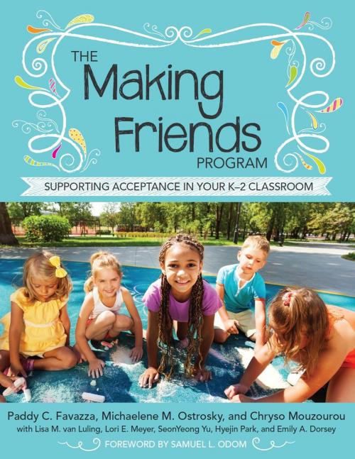 Cover of the book The Making Friends Program by Paddy C. Favazza, Ed.D., Chryso Mouzourou, Ph.D., Emily A. Dorsey, M.Ed., Lori E. Meyer, Ph.D., Hyejin Park, Ph.D., Lisa M. van Luling, Psy.D., SeonYeong Yu, Ph.D., Michaelene M. Ostrosky, Ph.D., Brookes Publishing