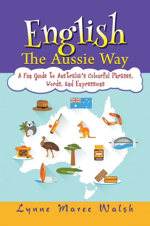 Cover of the book English, The Aussie Way by Lynne Maree Walsh, Strategic Book Publishing & Rights Co.