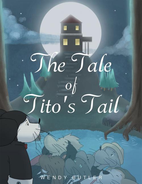 Cover of the book THE TALE OF TITO'S TAIL by Wendy Butler, Page Publishing, Inc.