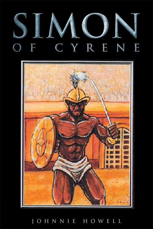 Cover of the book Simon of Cyrene by Johnnie Howell "John Howell Hicks, Jr.", Page Publishing, Inc.