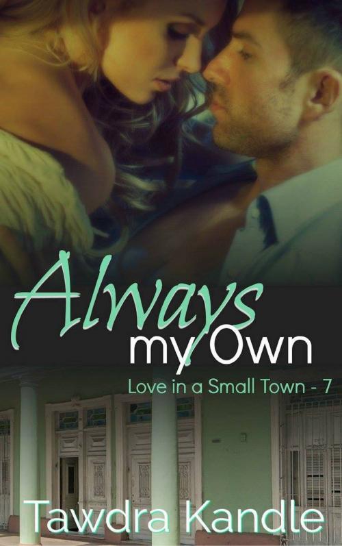 Cover of the book Always My Own by Tawdra Kandle, Tawdra Kandle