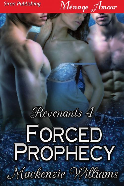 Cover of the book Forced Prophecy by Mackenzie Williams, Siren-BookStrand