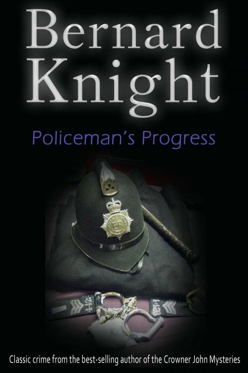 Cover of the book Policeman's Progress by Bernard Knight, Accent Press