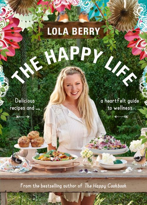 Cover of the book The Happy Life by Lola Berry, Pan Macmillan Australia