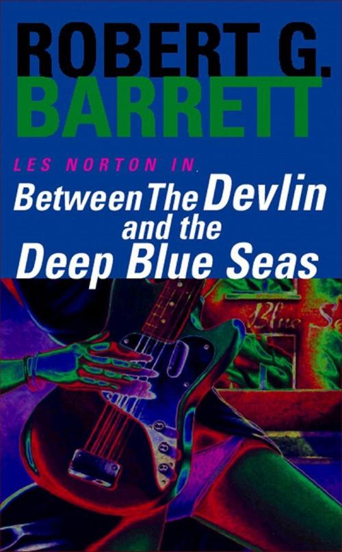 Cover of the book Between the Devlin and the Deep Blue Seas: A Les Norton Novel 5 by Robert G. Barrett, Pan Macmillan Australia