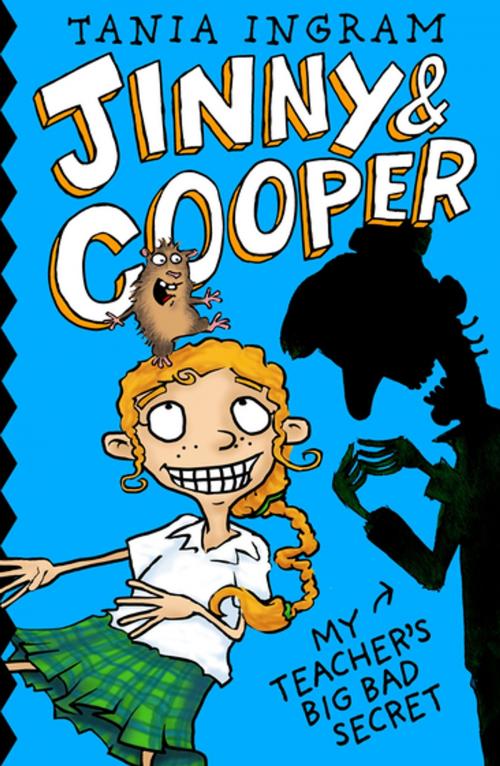 Cover of the book Jinny & Cooper: My Teacher's Big Bad Secret by Tania Ingram, Penguin Random House Australia