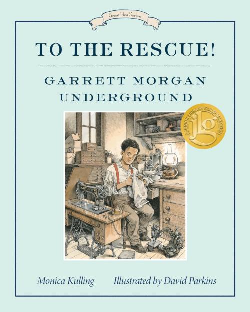 Cover of the book To the Rescue! Garrett Morgan Underground by Monica Kulling, Tundra