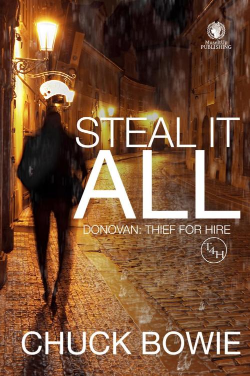 Cover of the book Steal It All by Chuck Bowie, Lea Schizas