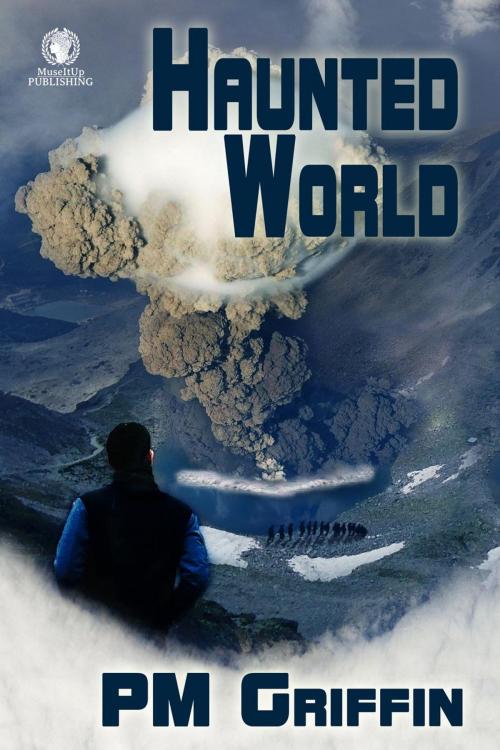 Cover of the book Haunted World by P.M. Griffin, MuseItUp Publishing
