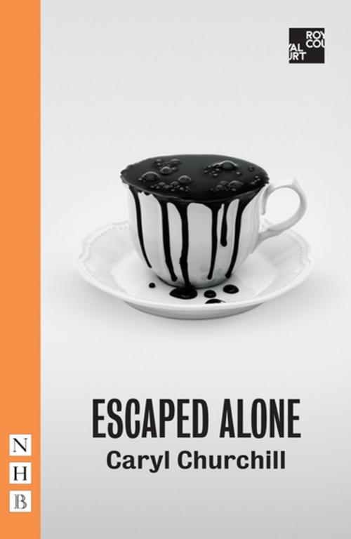 Cover of the book Escaped Alone (NHB Modern Plays) by Caryl Churchill, Nick Hern Books
