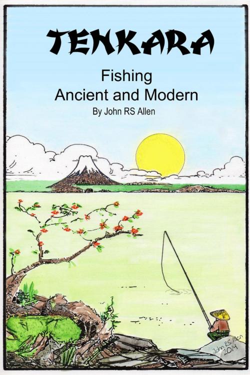 Cover of the book Tenkara - Ancient and Modern by John Allen, John Allen