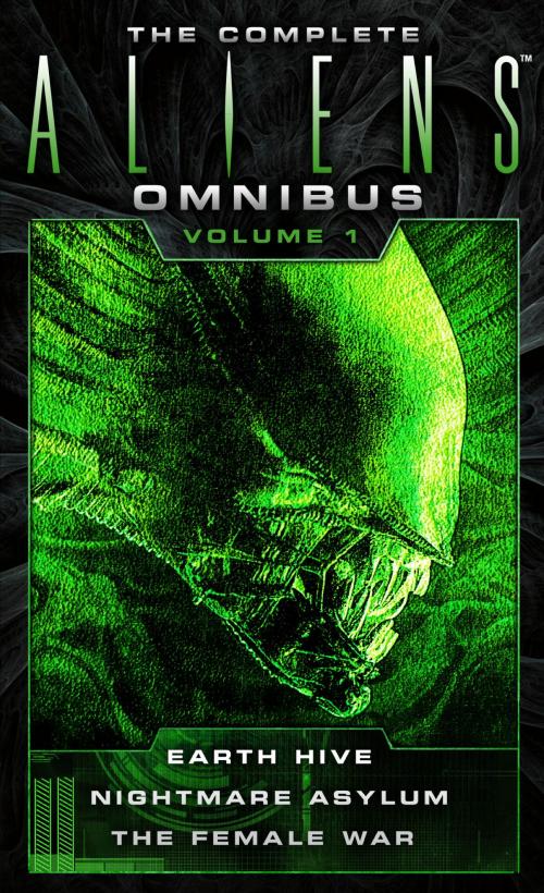 Cover of the book The Complete Aliens Omnibus: Volume One (Earth Hive, Nightmare Asylum, The Female War) by Steve Perry, Stephani Perry, Titan