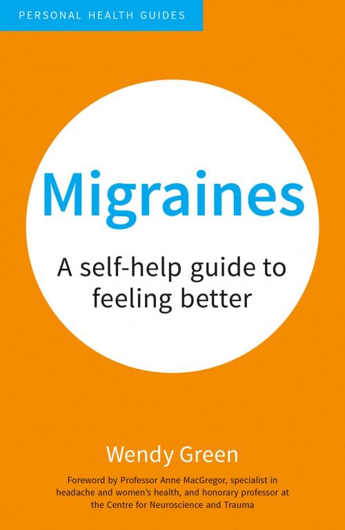 Cover of the book Migraines: A Self-Help Guide to Feeling Better by Wendy Green, Summersdale Publishers Ltd