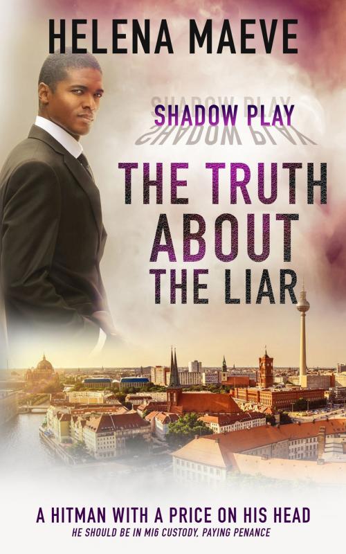 Cover of the book The Truth about the Liar by Helena Maeve, Totally Entwined Group Ltd