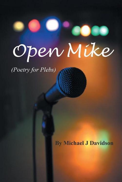 Cover of the book Open Mike (Poetry for Plebs) by Michael J. Davidson, Legend Press