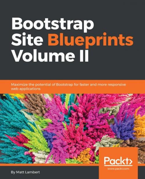 Cover of the book Bootstrap Site Blueprints Volume II by Matt Lambert, Packt Publishing