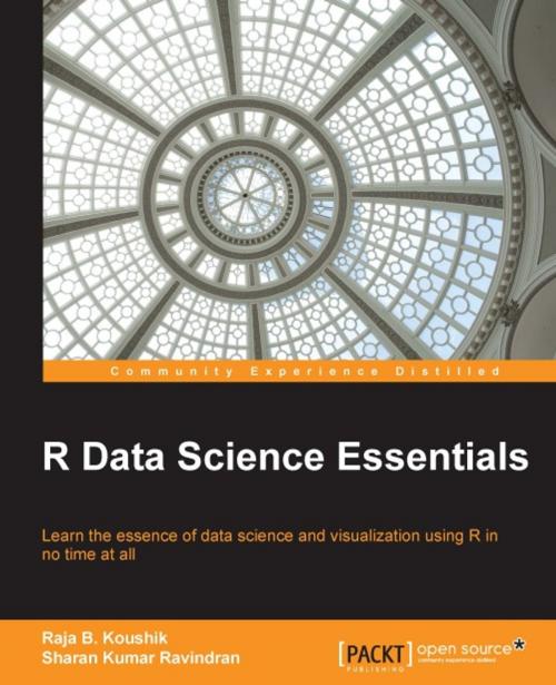 Cover of the book R Data Science Essentials by Raja B. Koushik, Sharan Kumar Ravindran, Packt Publishing