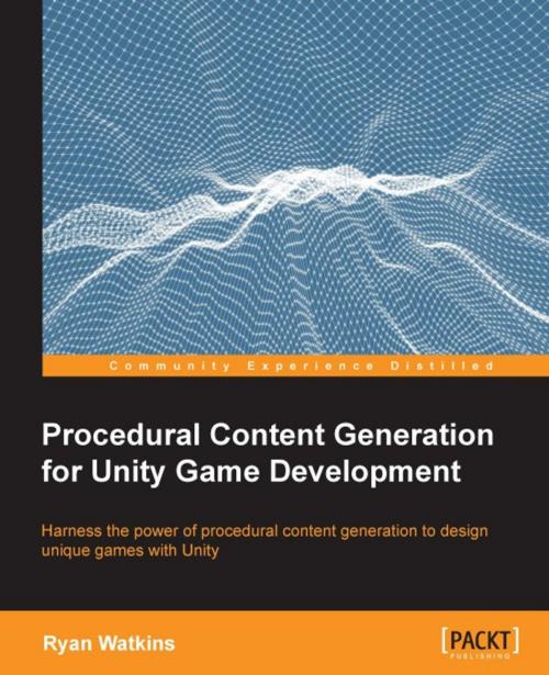 Cover of the book Procedural Content Generation for Unity Game Development by Ryan Watkins, Packt Publishing