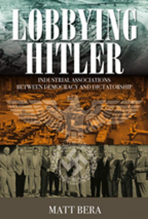 Cover of the book Lobbying Hitler by Matt Bera, Berghahn Books