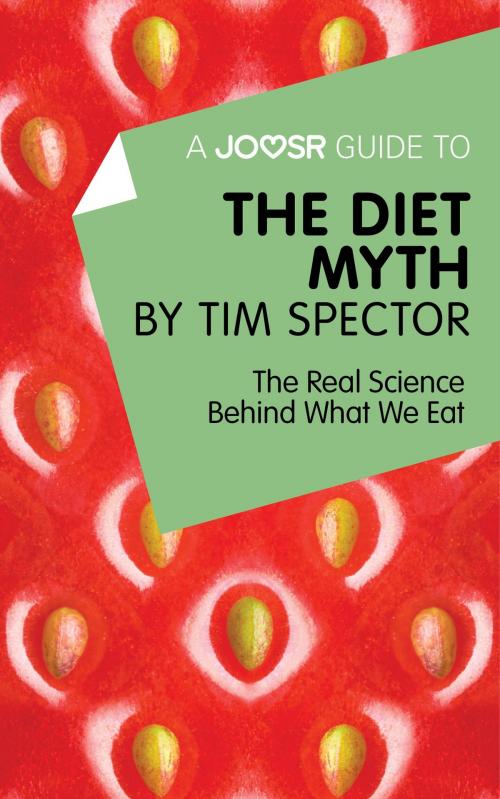Cover of the book A Joosr Guide to… The Diet Myth by Tim Spector: The Real Science Behind What We Eat by Joosr, Joosr Ltd