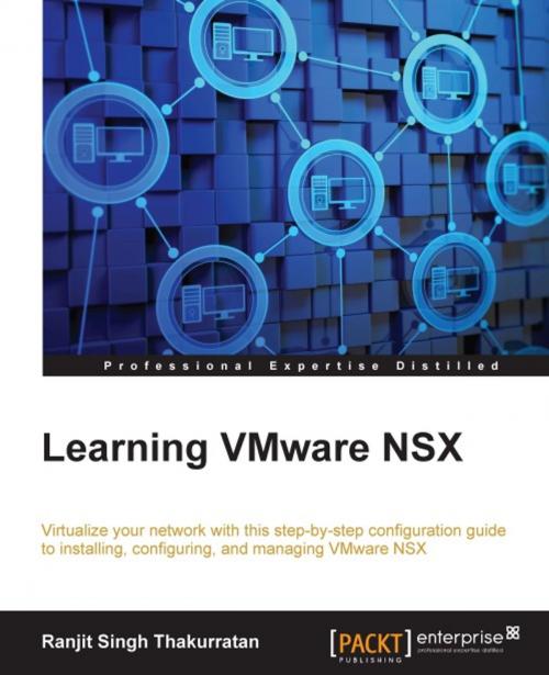 Cover of the book Learning VMware NSX by Ranjit Singh Thakurratan, Packt Publishing