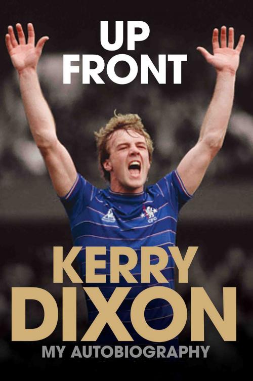 Cover of the book Up Front by Kerry Dixon, John Terry, John Blake