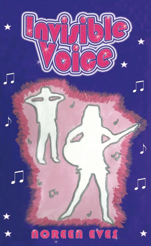 Cover of the book Invisible Voice by Noreen Eves, Grosvenor House Publishing