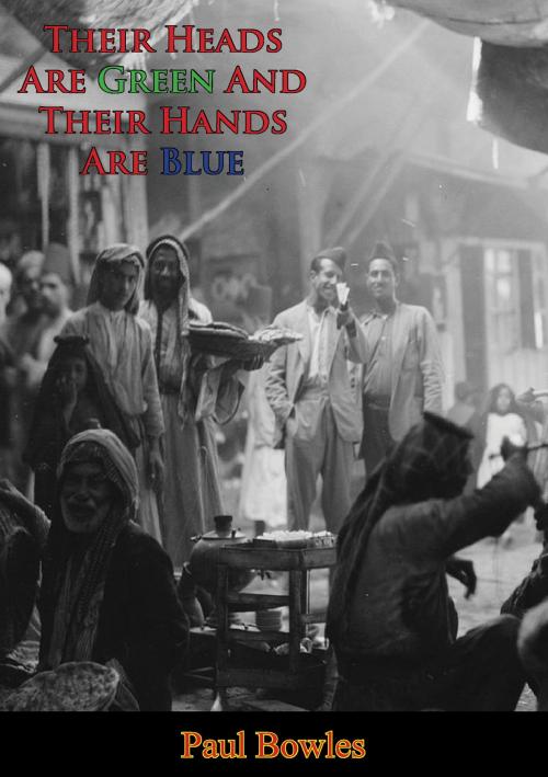 Cover of the book Their Heads Are Green And Their Hands Are Blue by Paul Bowles, Hauraki Publishing