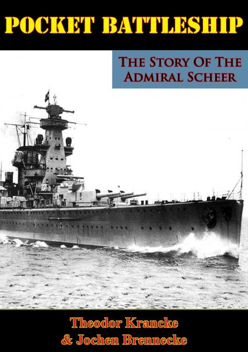 Cover of the book Pocket Battleship: The Story Of The Admiral Scheer by Theodor Krancke, Jochen Brennecke, Lucknow Books