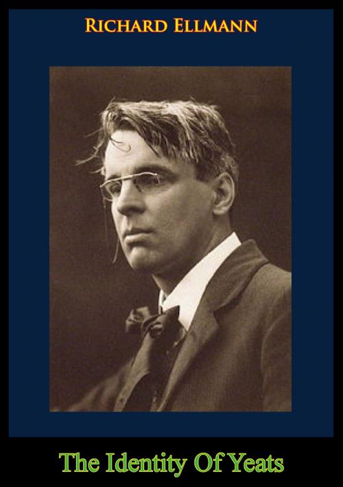 Cover of the book The Identity Of Yeats by Richard Ellmann, Tannenberg Publishing