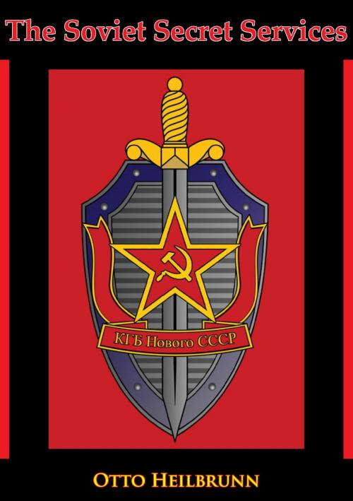 Cover of the book The Soviet Secret Services by Dr. Otto Heilbrunn, Verdun Press