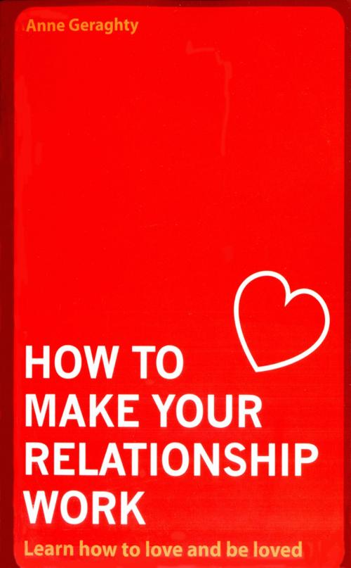 Cover of the book How To Make Your Relationship Work by Anne Geraghty, Pavilion Books